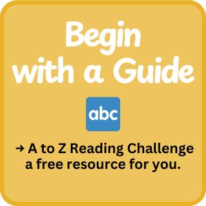 Begin with our Free A to Z Reading Challenge Guide.