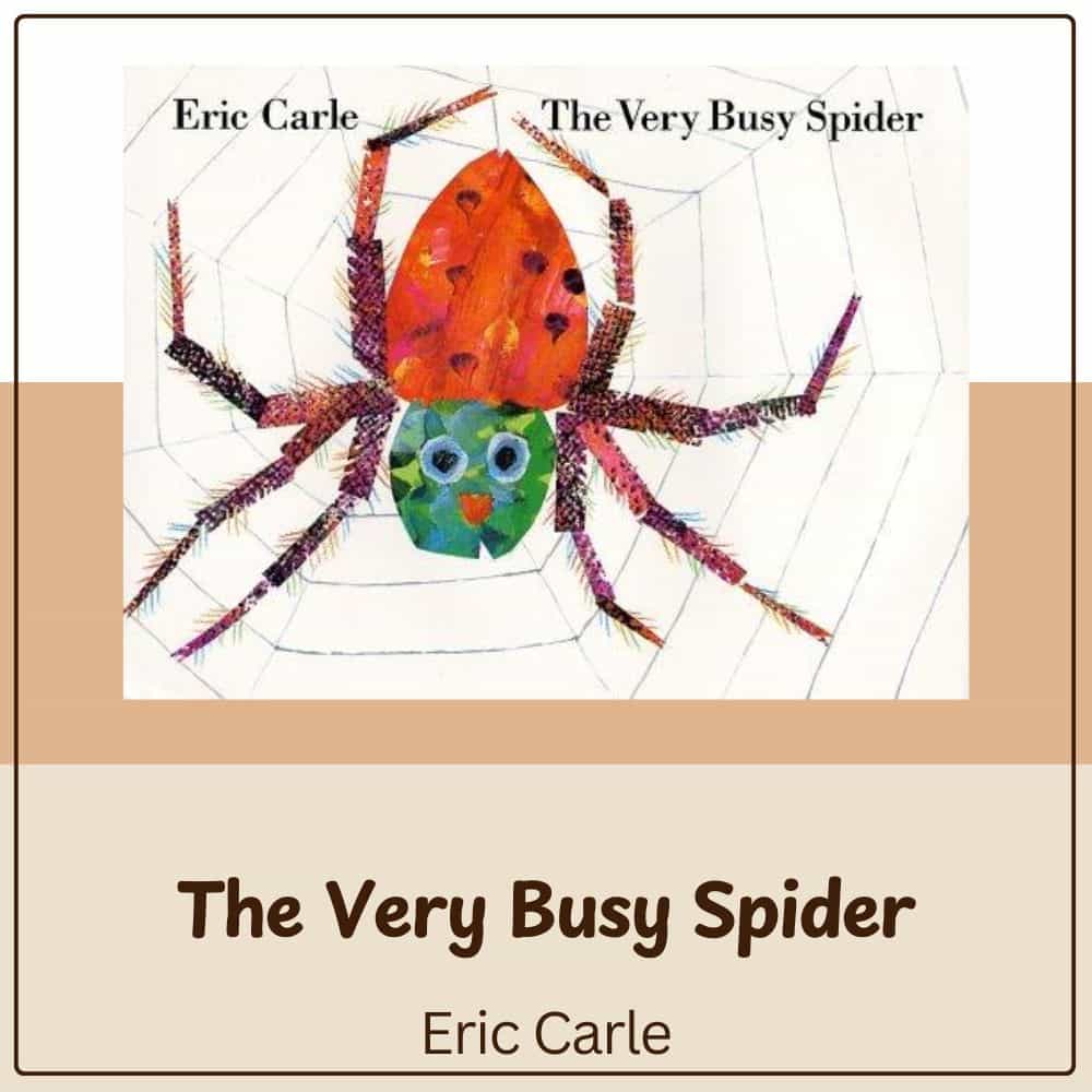 The Very Busy Spider by Eric Carle