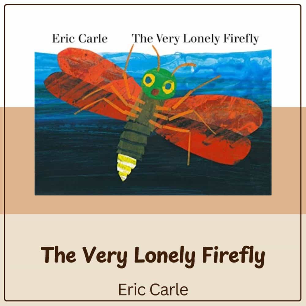 The Very Lonely Firefly by Eric Carle