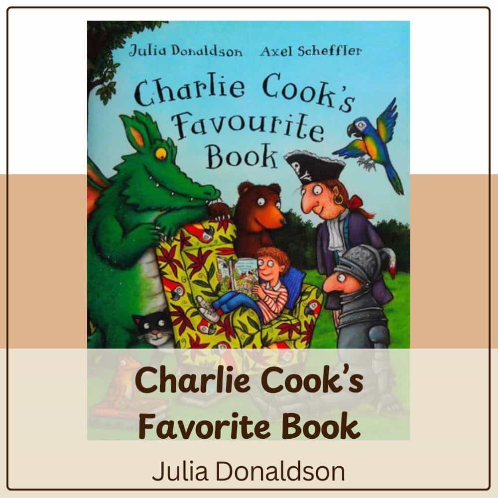 Charlie Cook's Favorite Book by Julia Donaldson