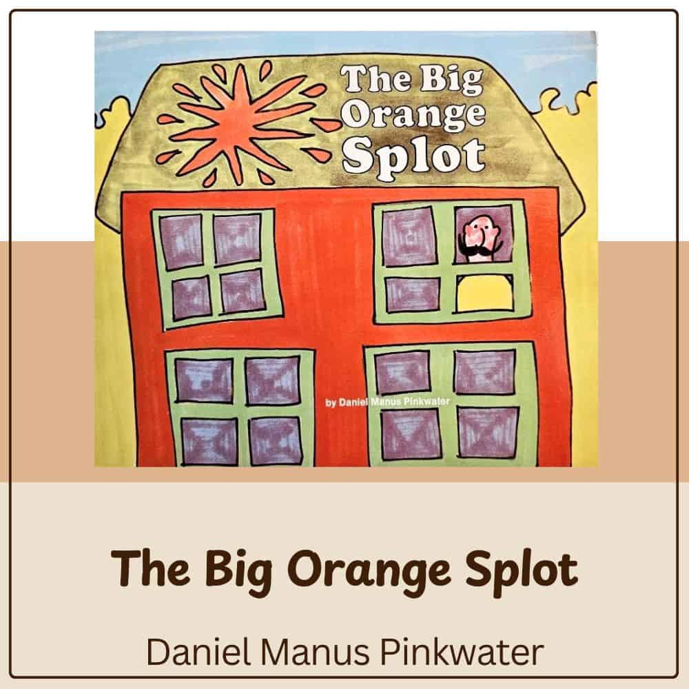 The Big Orange Splot by Daniel Manus Pinkwater