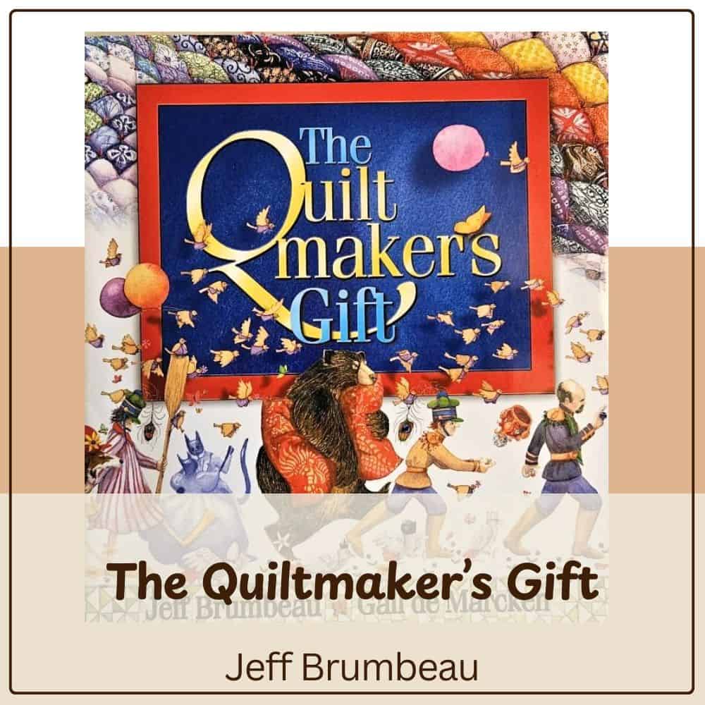 The Quiltmaker's Gift by Jeff Brumbeau