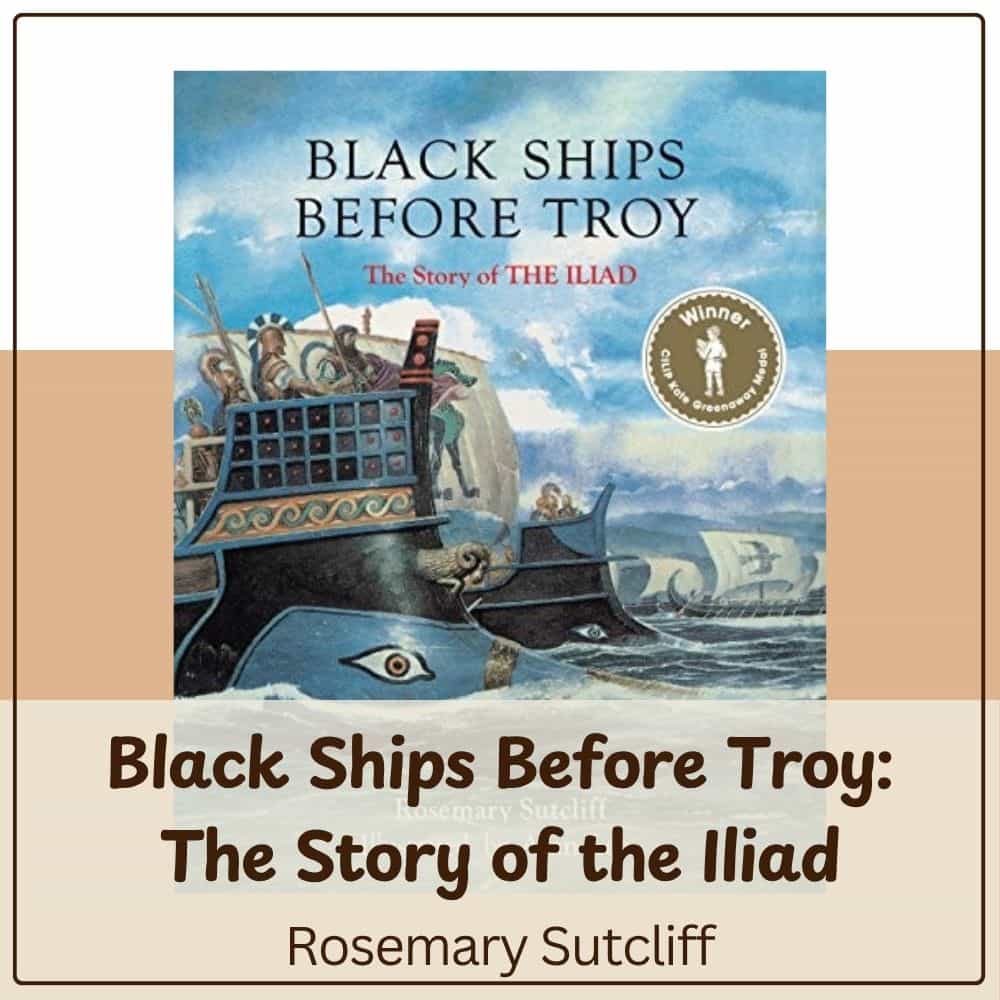 Black Ships Before Troy The Story of the Iliad by Rosemary Sutcliff