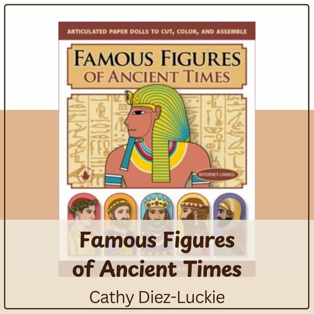 Famous Figures of Ancient Times by Cathy Diez-Luckie