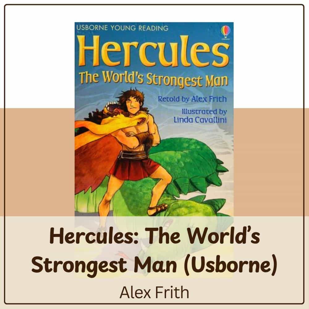 Hercules The Worlds Strongest Man Usborne by Alex Frith