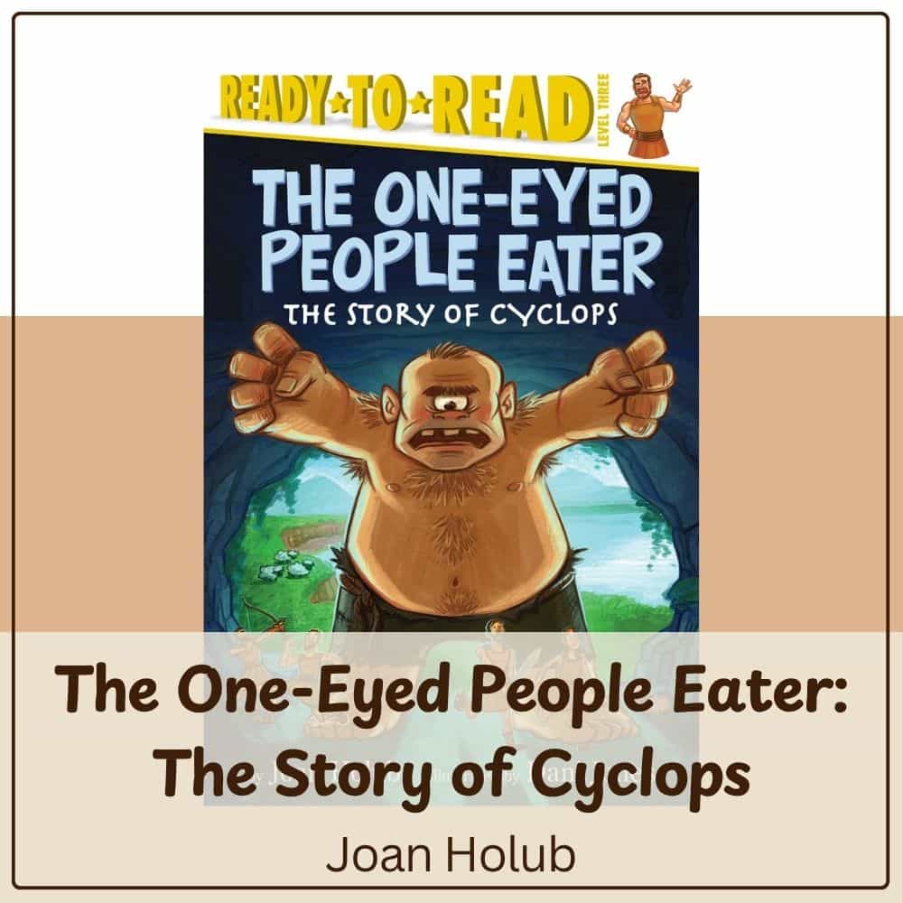 The One Eyed People Eater The Story of Cyclops by Joan Holub
