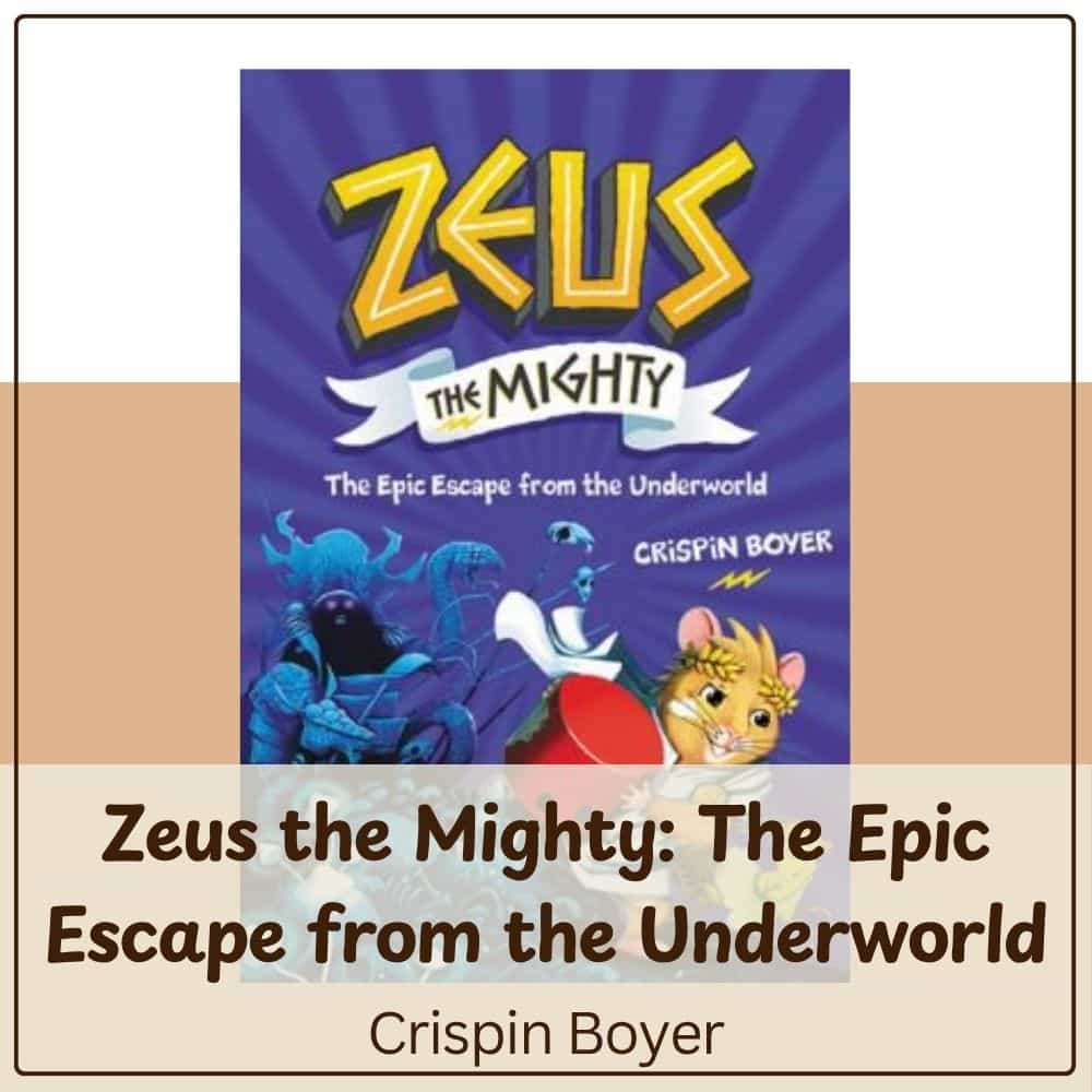 Zeus the Mighty Book 4 The Epic Escape from the Underworld by Crispin Boyer
