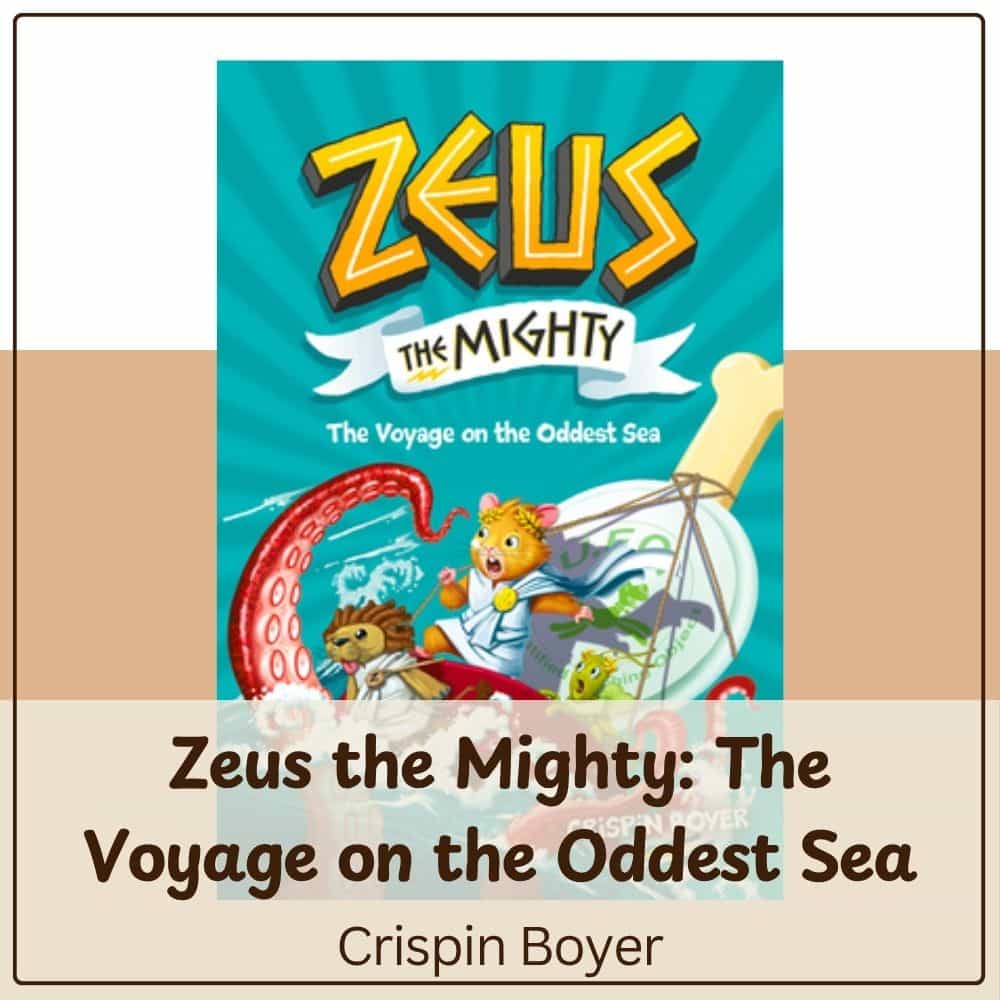 Zeus the Mighty Book 5 The Voyage on the Oddest Sea by Crispin Boyer